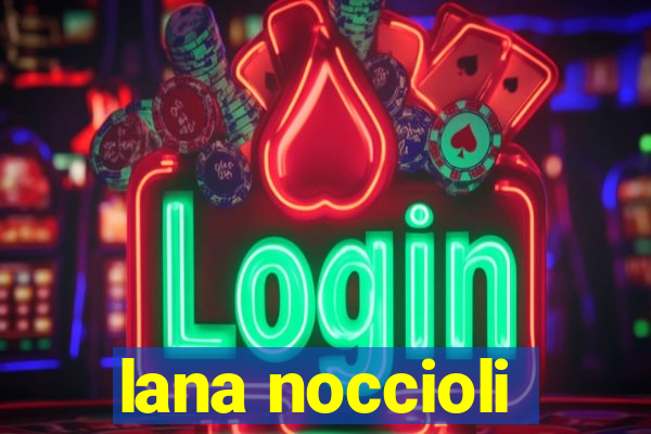 lana noccioli